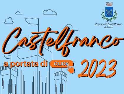 CASTELFRANCO A PORTATA DI CLICK 2023 CASTELFRANCO A PORTATA DI CLICK 2023